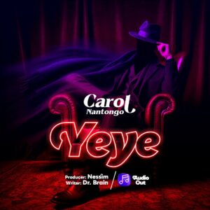 Carol Nantongo – Yeye