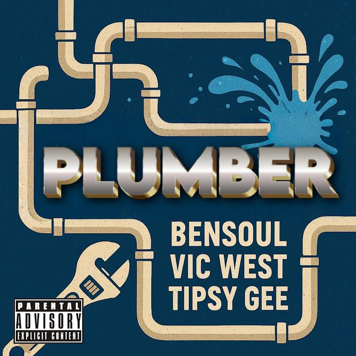 Bensoul Ft  Tipsy Gee & Vic West _ PLUMBER