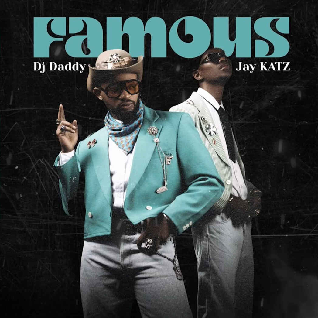Dj Daddy Ft Jay KATZ – Famous