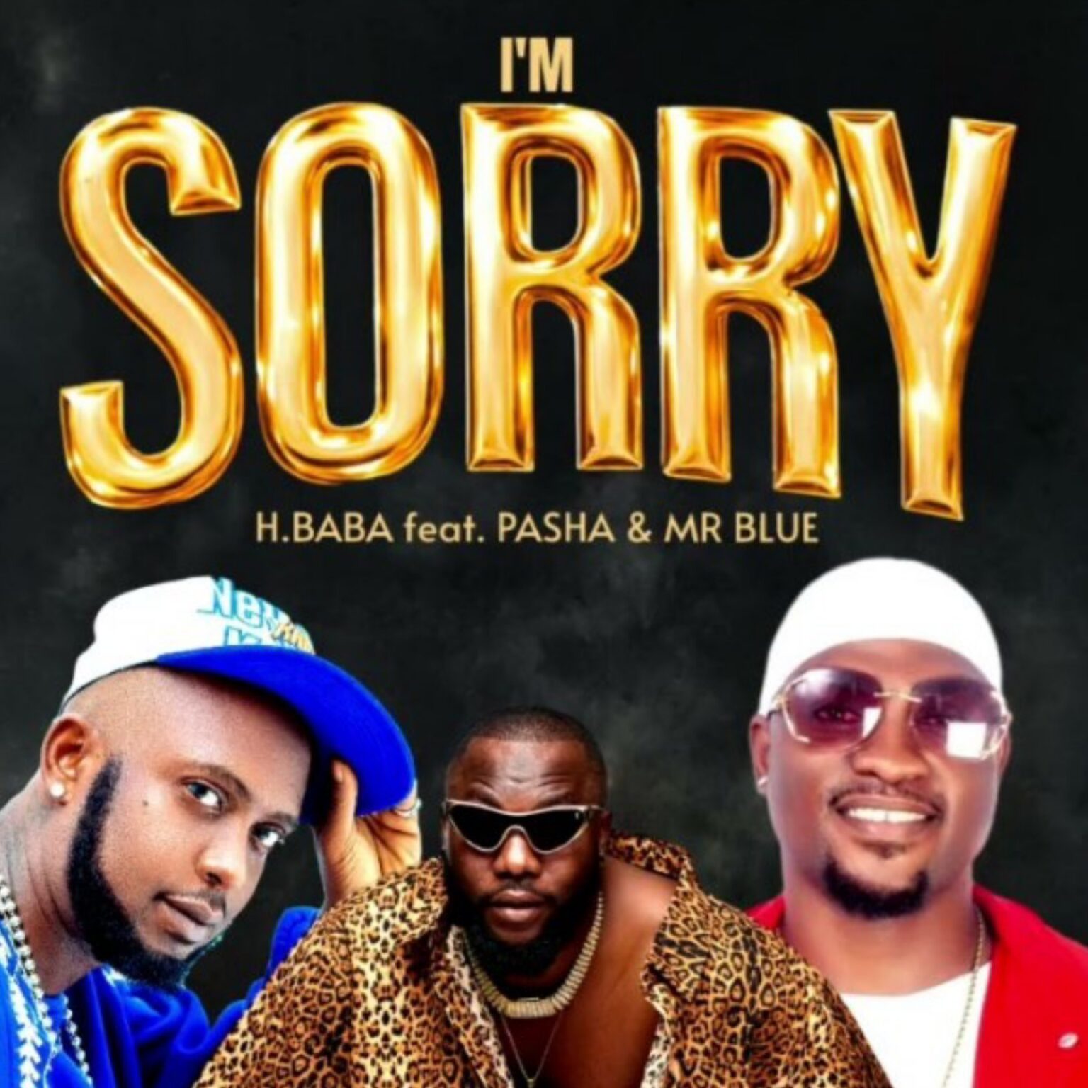 H Baba Ft Pasha & Mr Blue – I’m Sorry