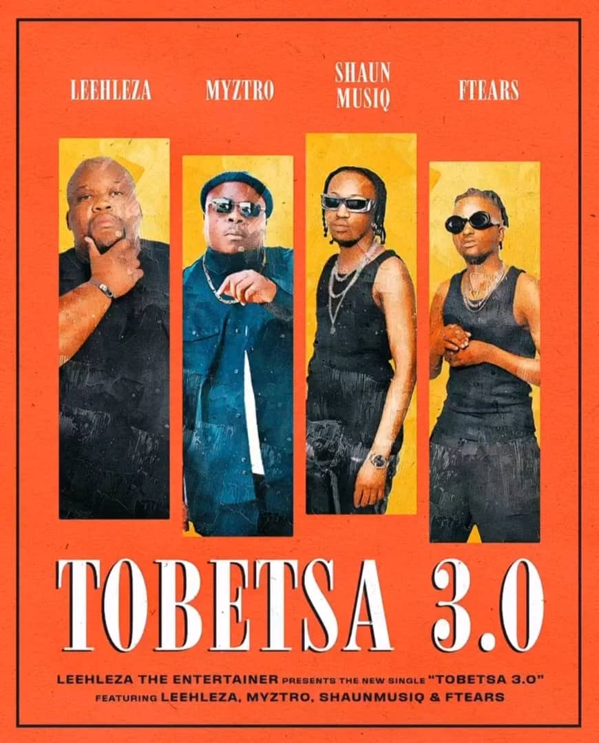 Leehleza Ft Myztro,Shaun Musiq & Ftears – Tobetsa 3.0