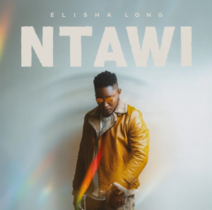 Elisha Long Ft Nyarai – Ntawi