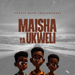 Double Gang 254 – Maisha Ya Ukweli