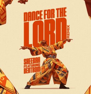Sheebah Ft Bentrom – Dance For The Lord Remix