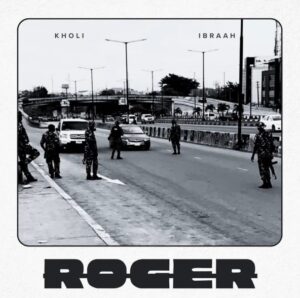 Kholi X Ibraah – Roger