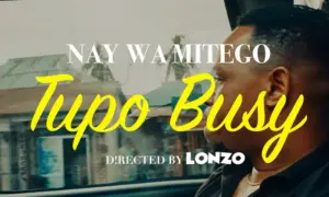 VIDEO : Nay Wa Mitego – Tupo Busy