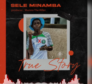 Sele Minamba – True Story