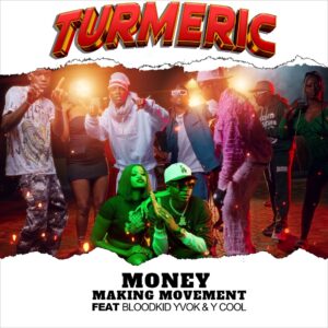 Money Making Move Ft Blood Kid Yvok – Turmeric