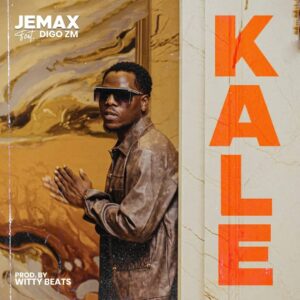 Jemax Ft Digo Zm – Kale