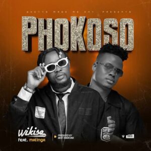 Wikise Ft Malinga – PHOKOSO