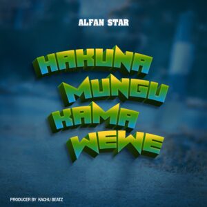 Alfan Star – Hakuna Mungu Kama Wewe