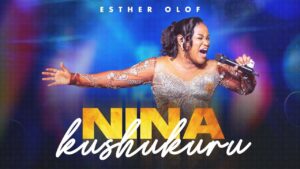 Esther Olof – Ninakushukuru