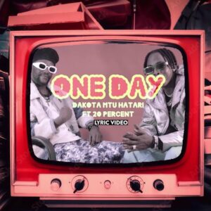 Dakota mtu Hatari Ft. 20 percent – One Day