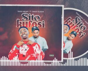 Tiger Msafi Ft Dogo Elisha – Sito kufosi