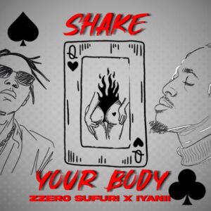 Zzero Sufuri Ft Iyanii – Shake Your Body