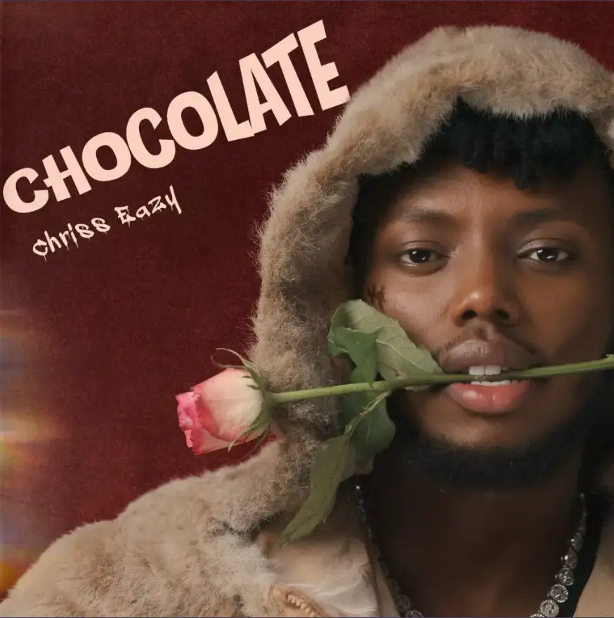 Chriss Eazy – Chocolate