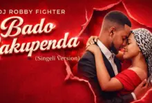 Dj Robby Fighter – Bado Nakupenda (Singeli)