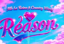 Mb La Reina ft Country Wizzy – Reason