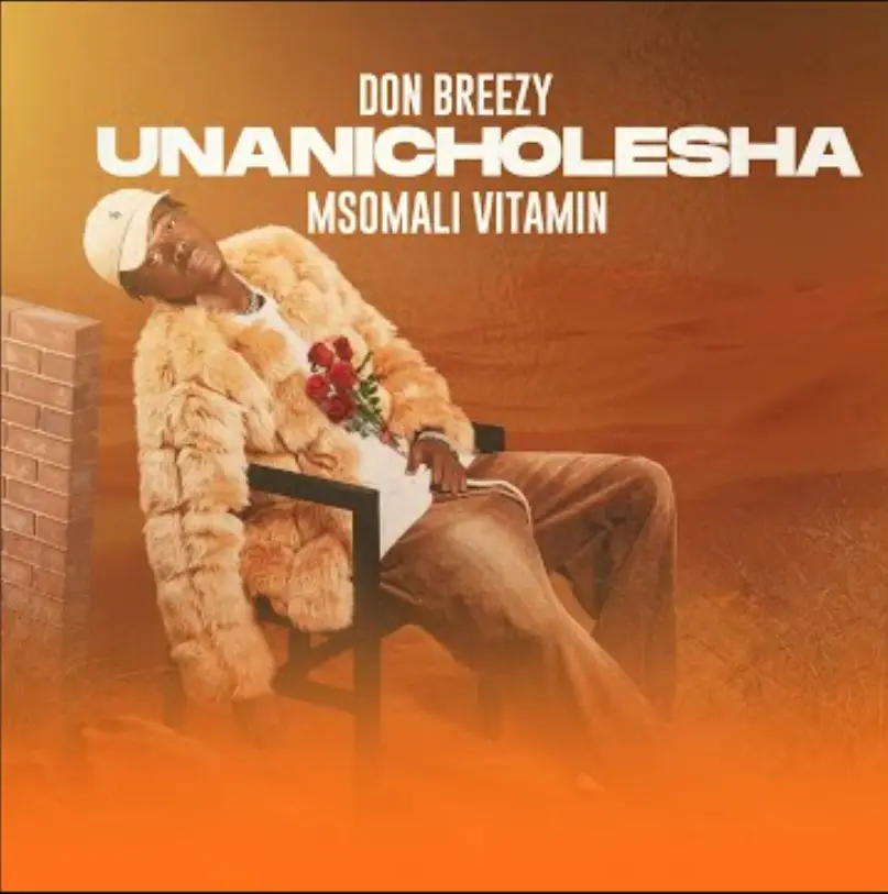 Don Breezy ft Msomali Vitamin – Unanichore