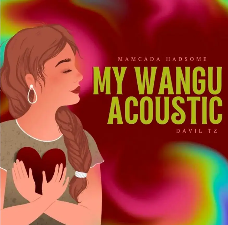 Mamcada Hadsome – My Wangu (Acoustic)