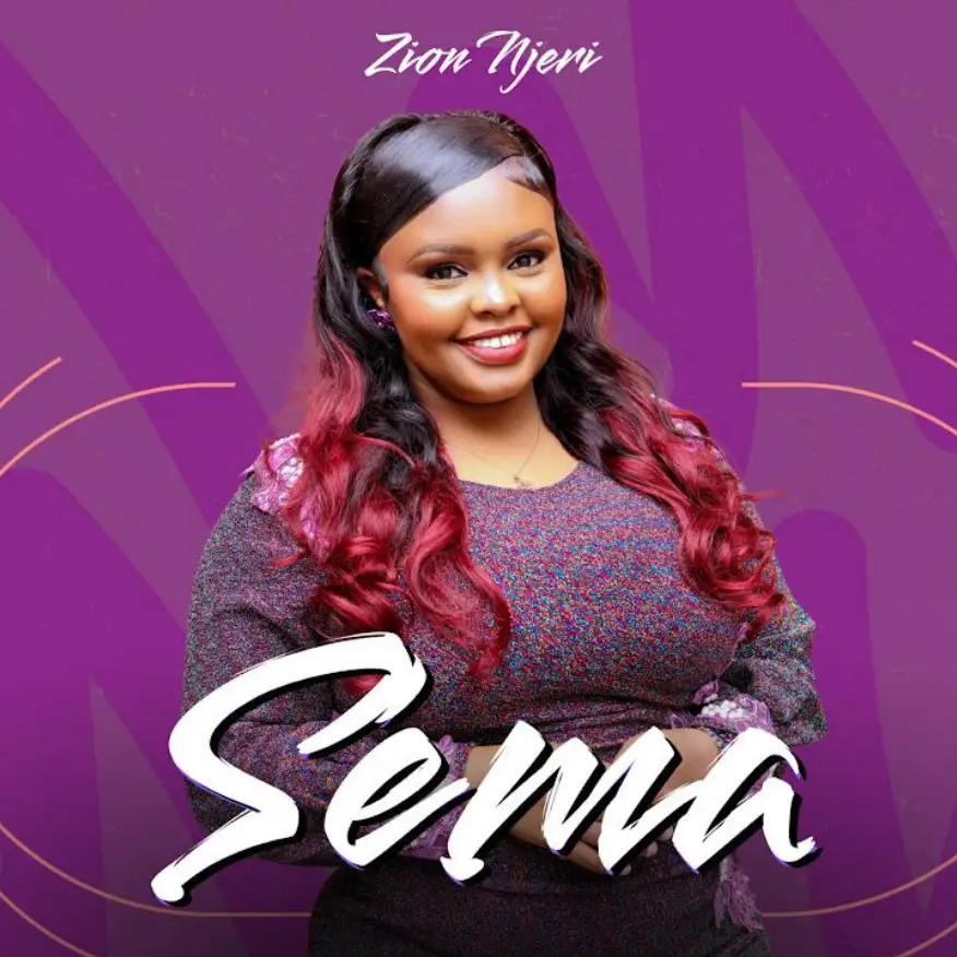 Zion Njeri – Sema