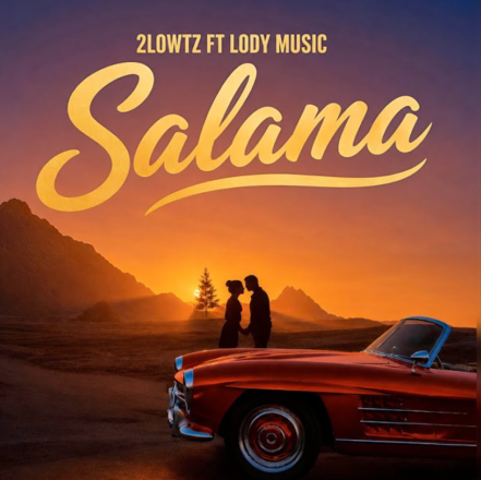 : 2lowtz & Lody Music – Salama