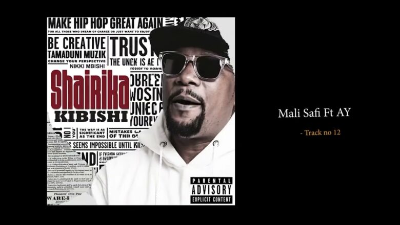 Nikki Mbishi Ft Ay – Mali Safi
