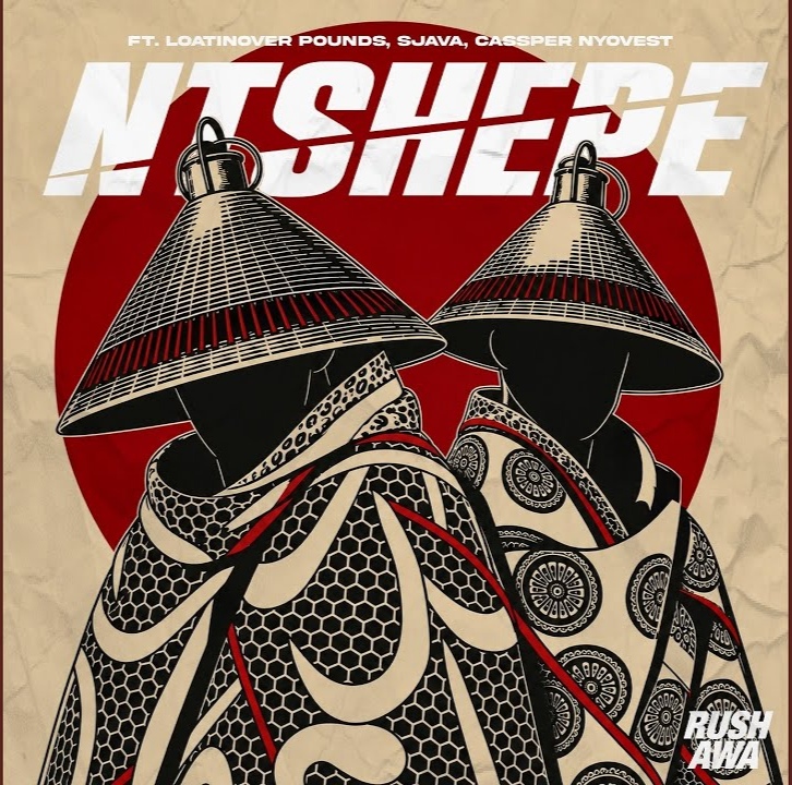 Rush-Awa – Ntshepe Ft Loatinover Pounds, Cassper Nyovest, Sjava