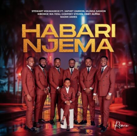 : Stewart Mwakasege x Japhet Zabron x Kibonge Wa Yesu x Godfrey Steven x Obby Alpha x Naomi James – Habari Njema