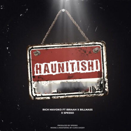 Rich Mavoko x Billnass x Ibraah x Spesso – Haunitishi