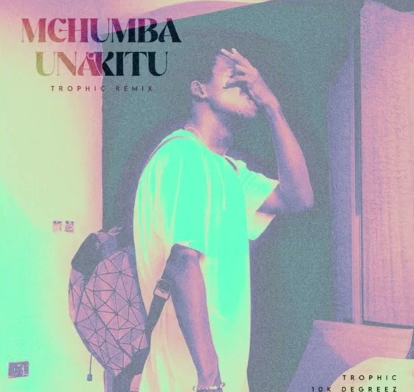 Mchumba Unakitu (Trophic Remix)
