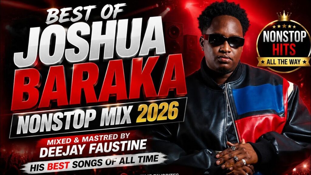 BEST OF JOSHUA BARAKA NONSTOP MIX 2026 BEST HITS