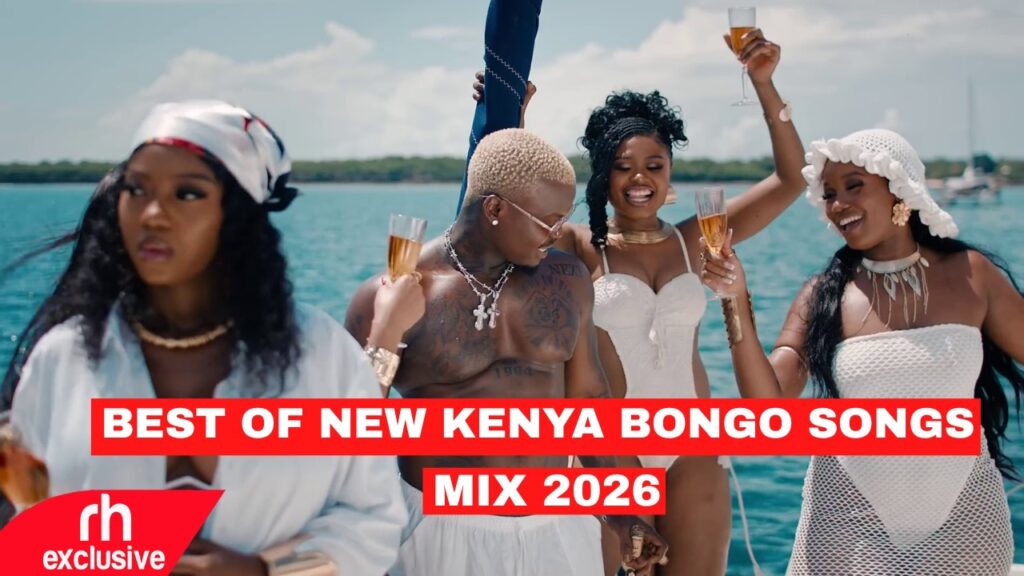 NEW KENYA, BONGO, AFROBEATS SONGS MIX 2026